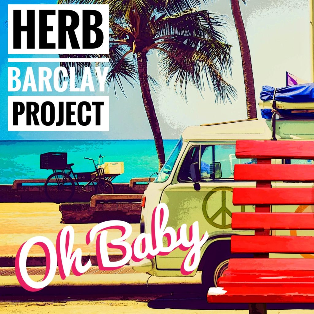 Herb Barclay Project - Oh Baby Single